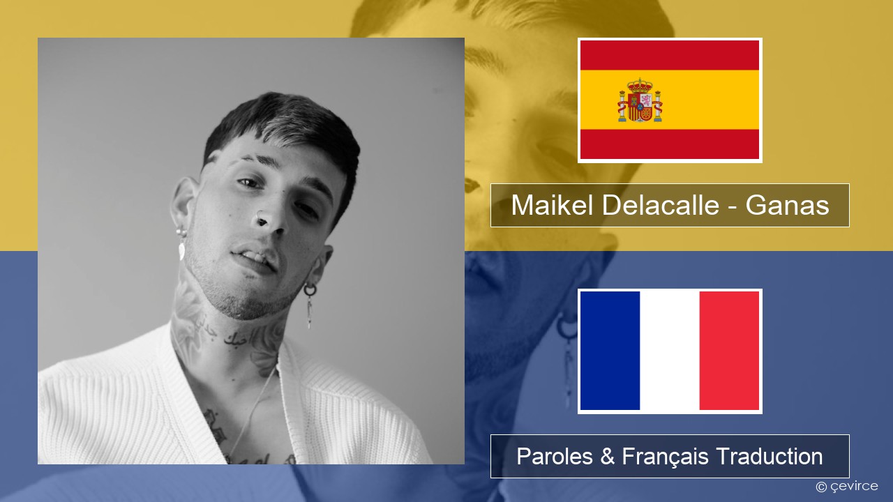 Maikel Delacalle – Ganas Espagnol Paroles & Français Traduction