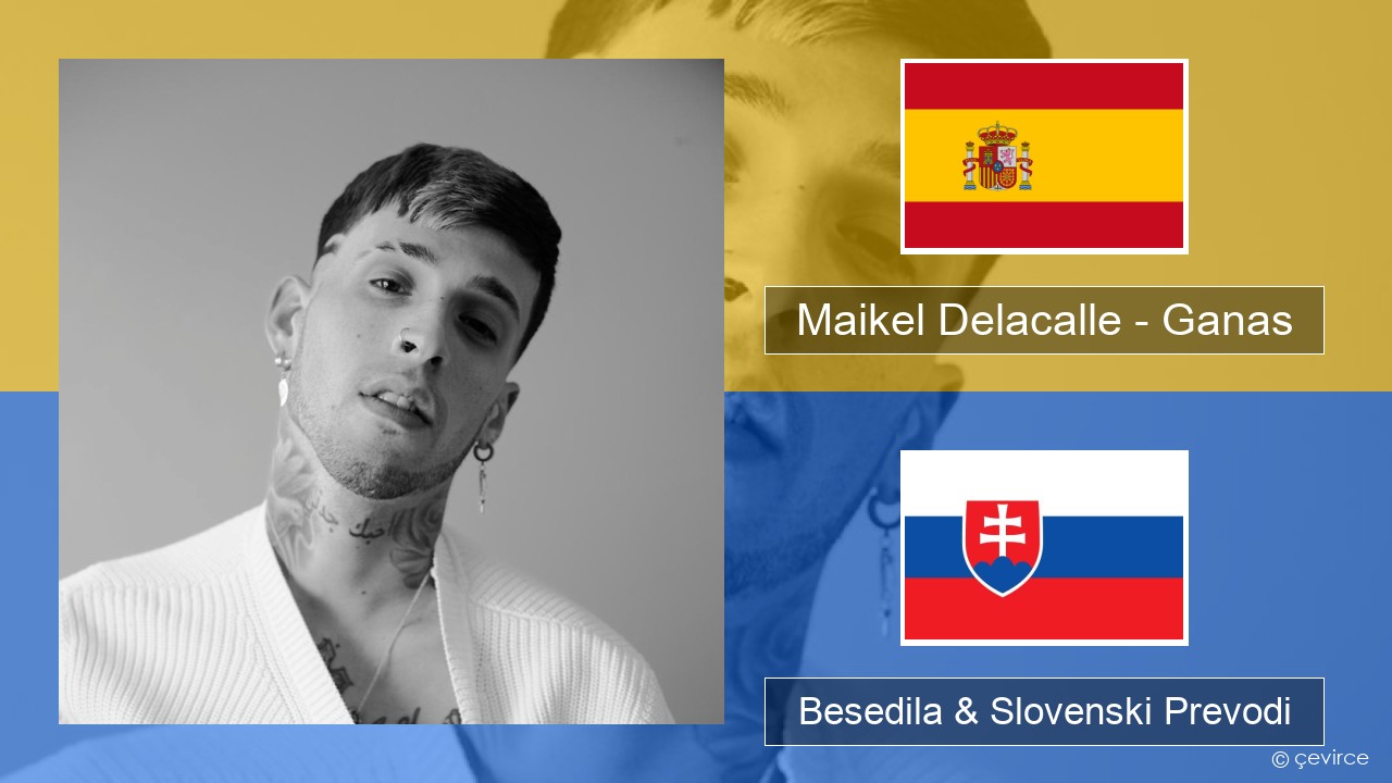 Maikel Delacalle – Ganas Španščina Besedila & Slovenski Prevodi