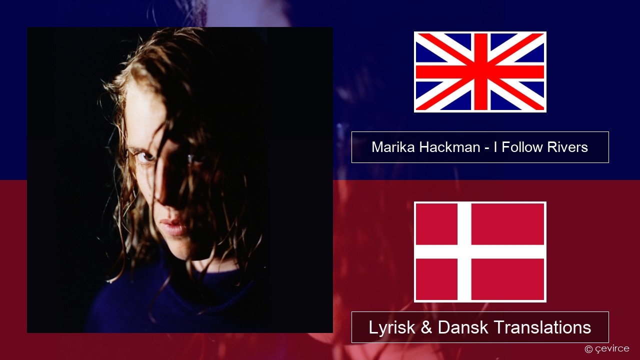Marika Hackman – I Follow Rivers Engelsk Lyrisk & Dansk Translations