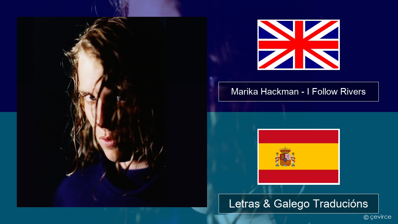 Marika Hackman – I Follow Rivers Inglés Letras & Galego Traducións