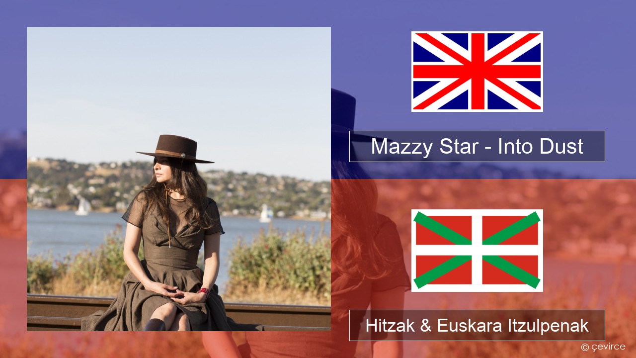 Mazzy Star – Into Dust Ingelesa Hitzak & Euskara Itzulpenak