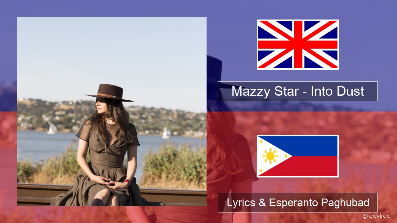 Mazzy Star – Into Dust English Lyrics & Esperanto Paghubad