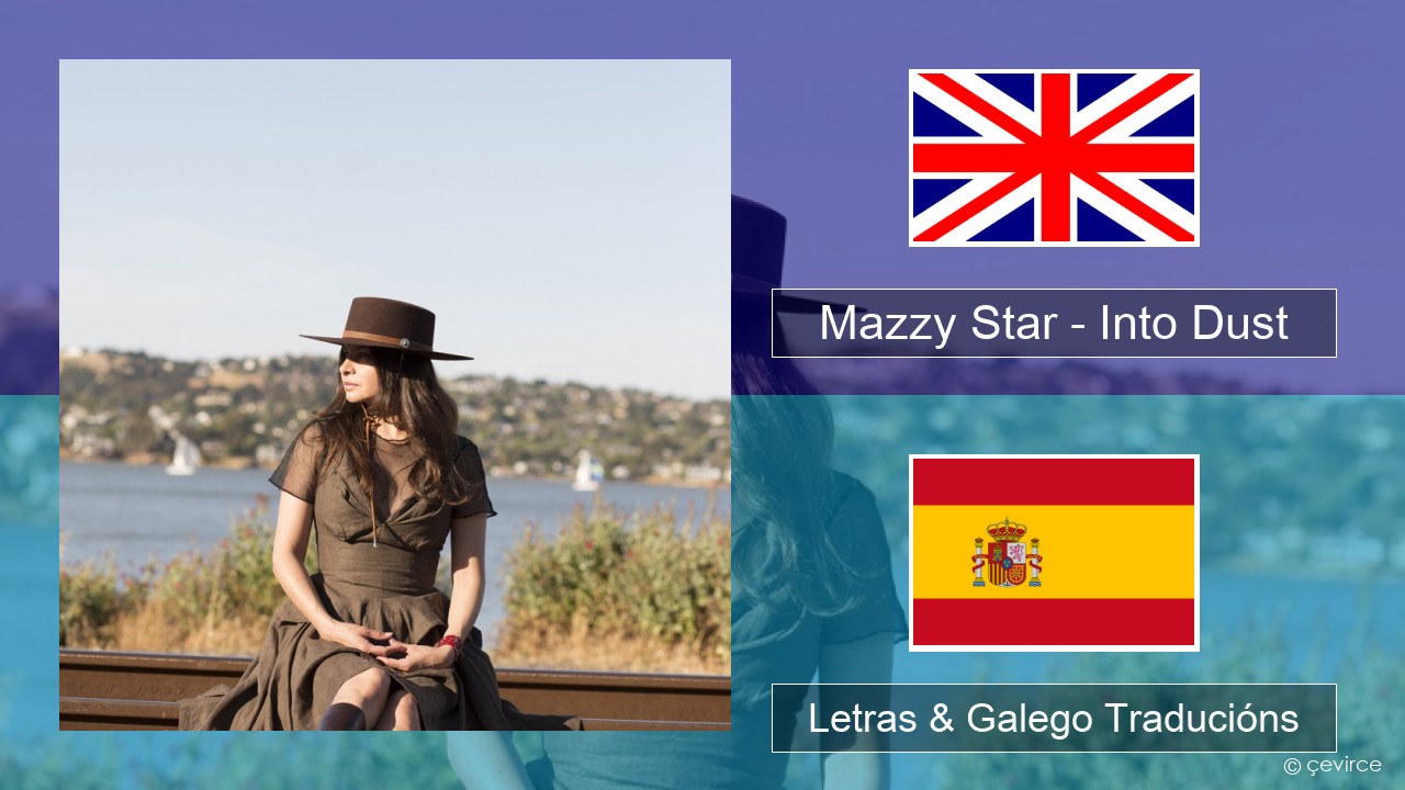 Mazzy Star – Into Dust Inglés Letras & Galego Traducións