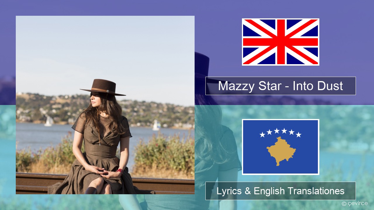 Mazzy Star – Into Dust Anglorum Lyrics & English Translationes