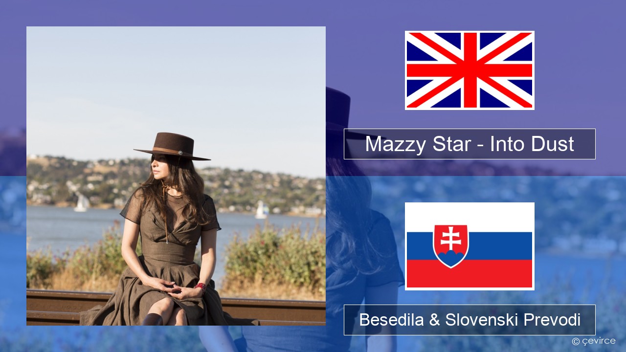 Mazzy Star – Into Dust Slovenščina Besedila & Slovenski Prevodi