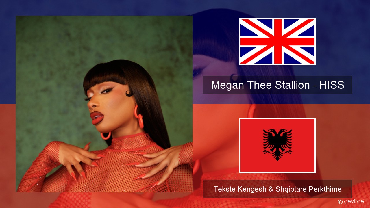 Megan Thee Stallion – HISS Anglisht Tekste Këngësh & Shqiptarë Përkthime