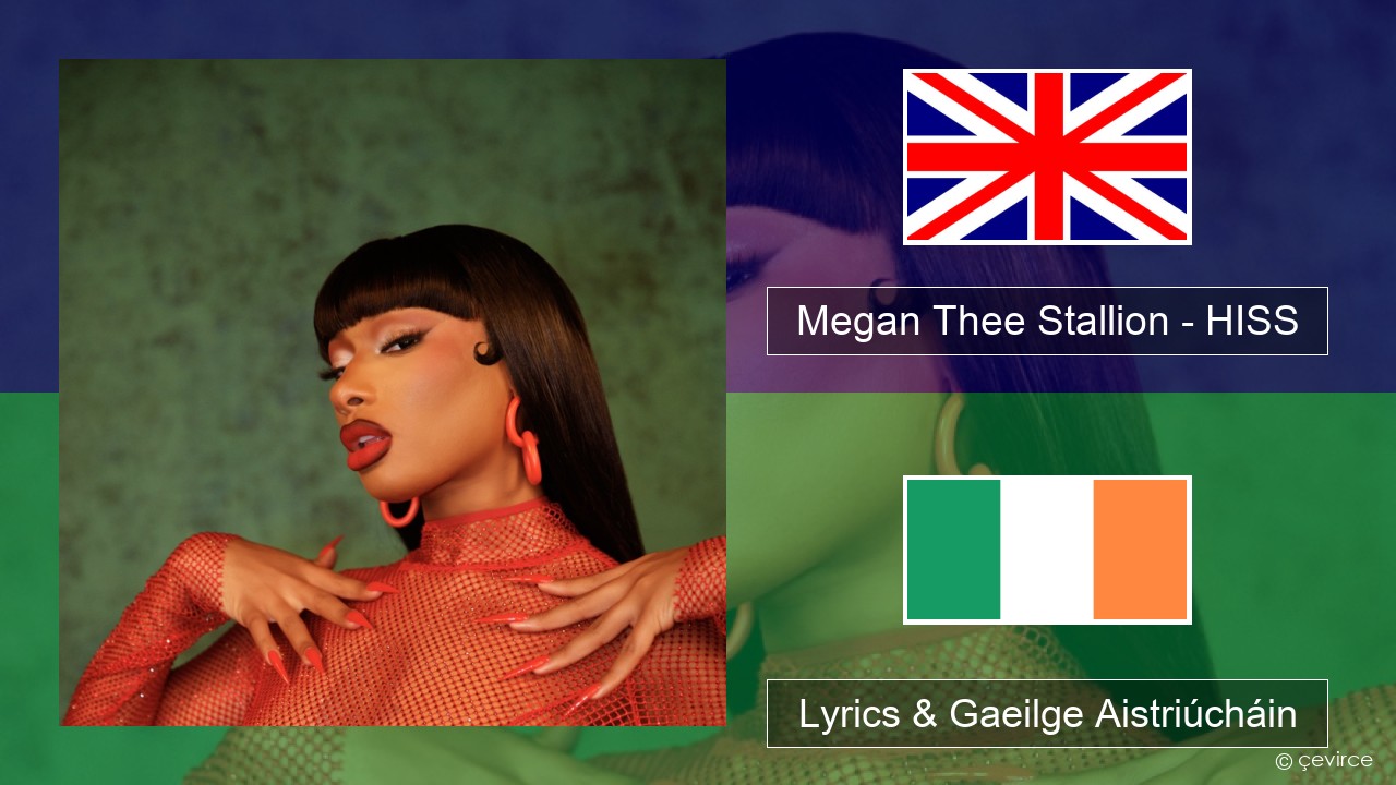 Megan Thee Stallion – HISS Béarla Lyrics & Gaeilge Aistriúcháin