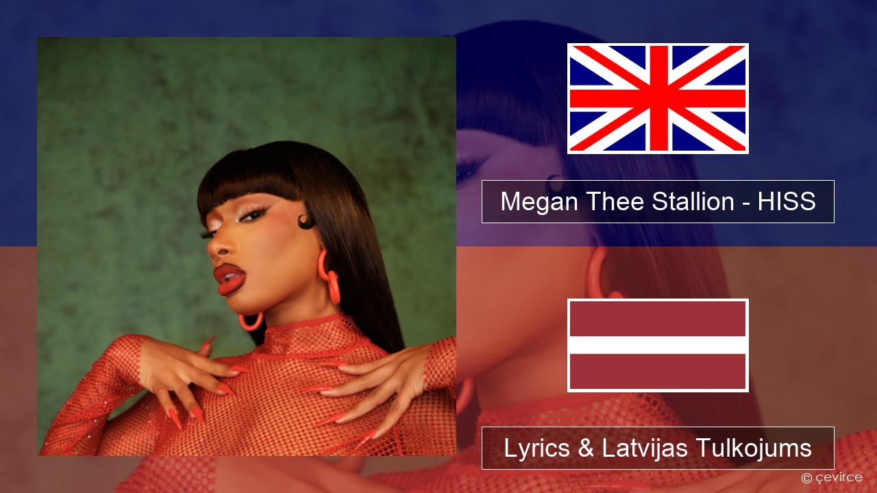 Megan Thee Stallion – HISS Angļu Lyrics & Latvijas Tulkojums