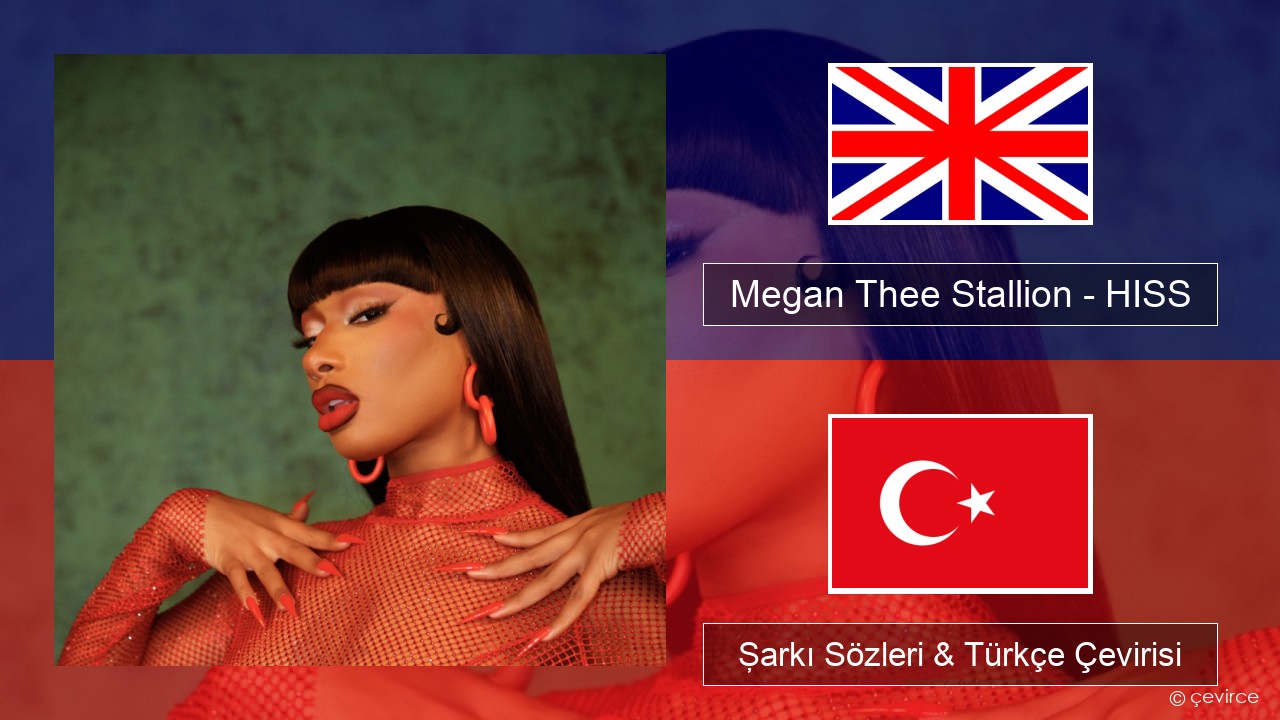 Megan Thee Stallion – HISS İngilizce Şarkı Sözleri & Türkçe Çevirisi