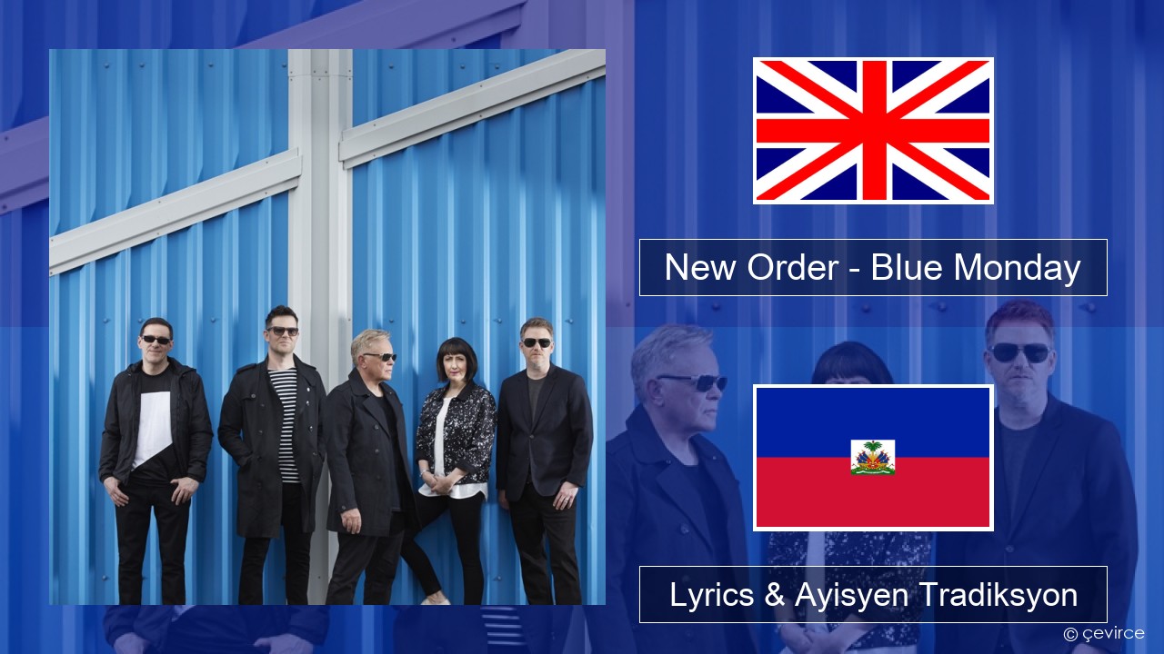 New Order – Blue Monday Angle Lyrics & Ayisyen Tradiksyon