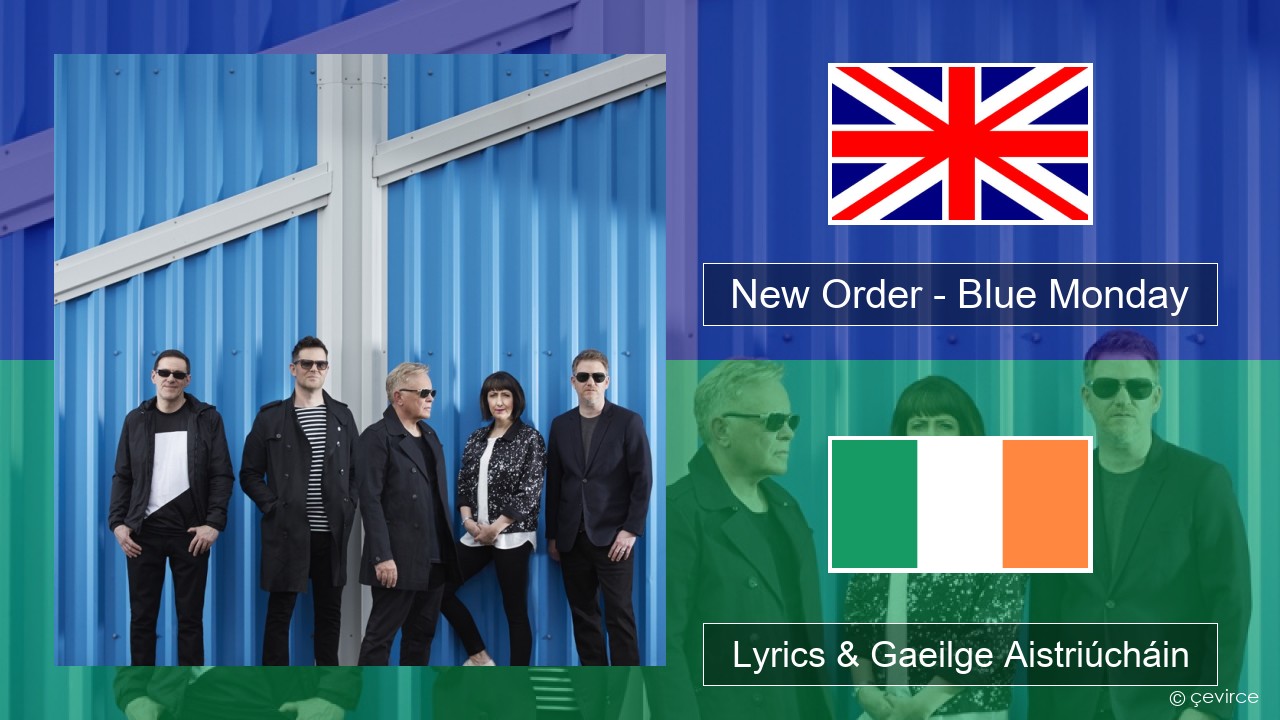 New Order – Blue Monday Béarla Lyrics & Gaeilge Aistriúcháin