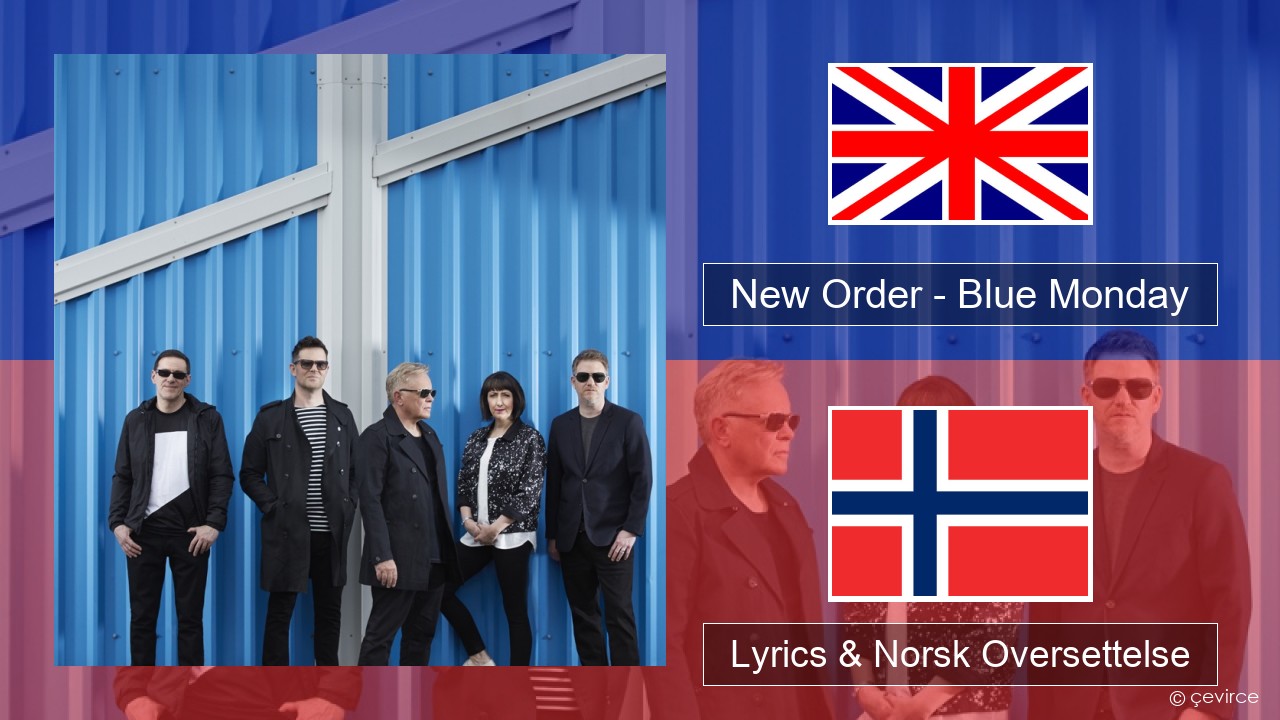 New Order – Blue Monday Engelsk Lyrics & Norsk Oversettelse