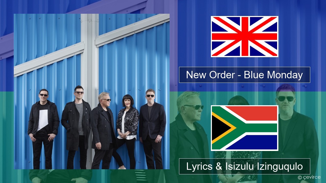 New Order – Blue Monday Isizulu Lyrics & Isizulu Izinguqulo