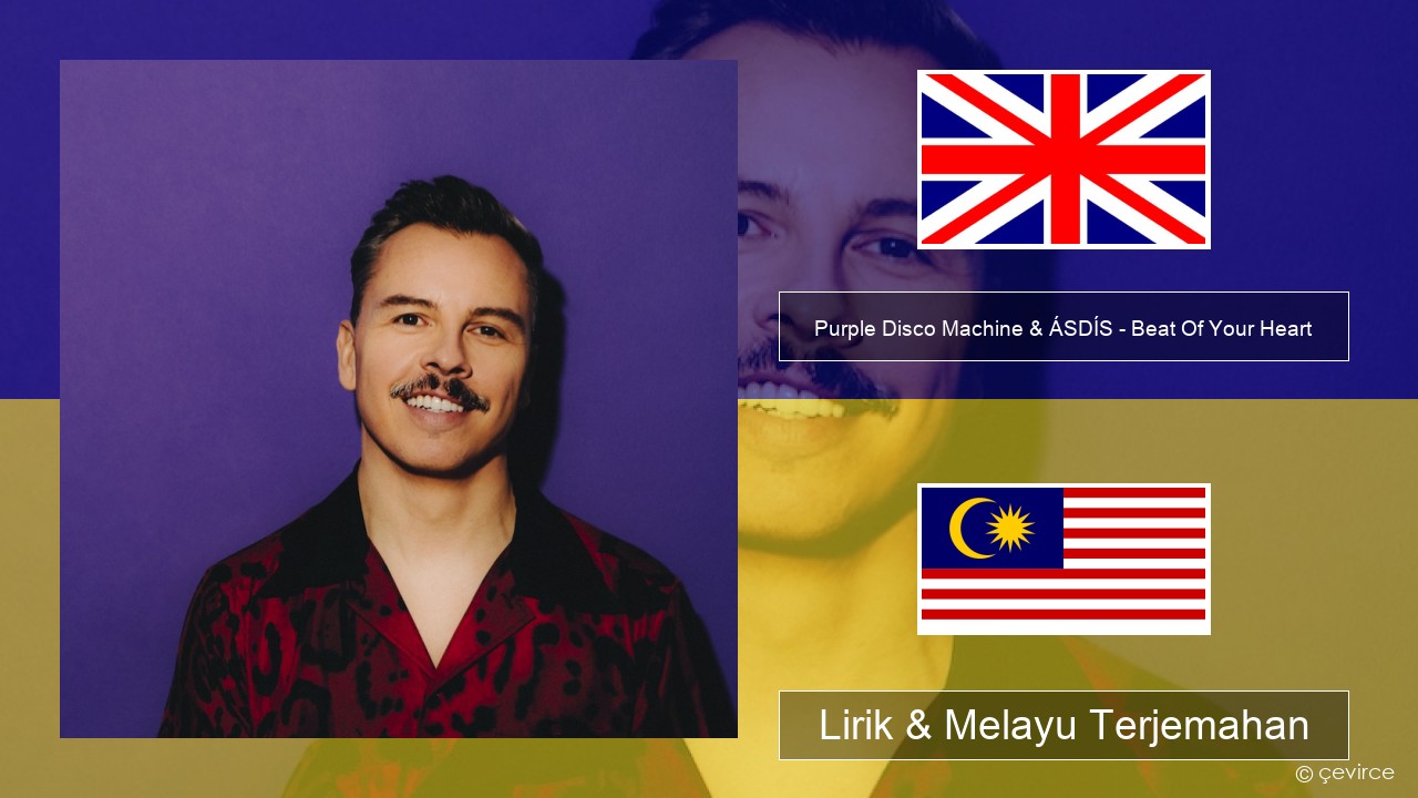 Purple Disco Machine & ÁSDÍS – Beat Of Your Heart Francais Lirik & Melayu (Malay) Terjemahan