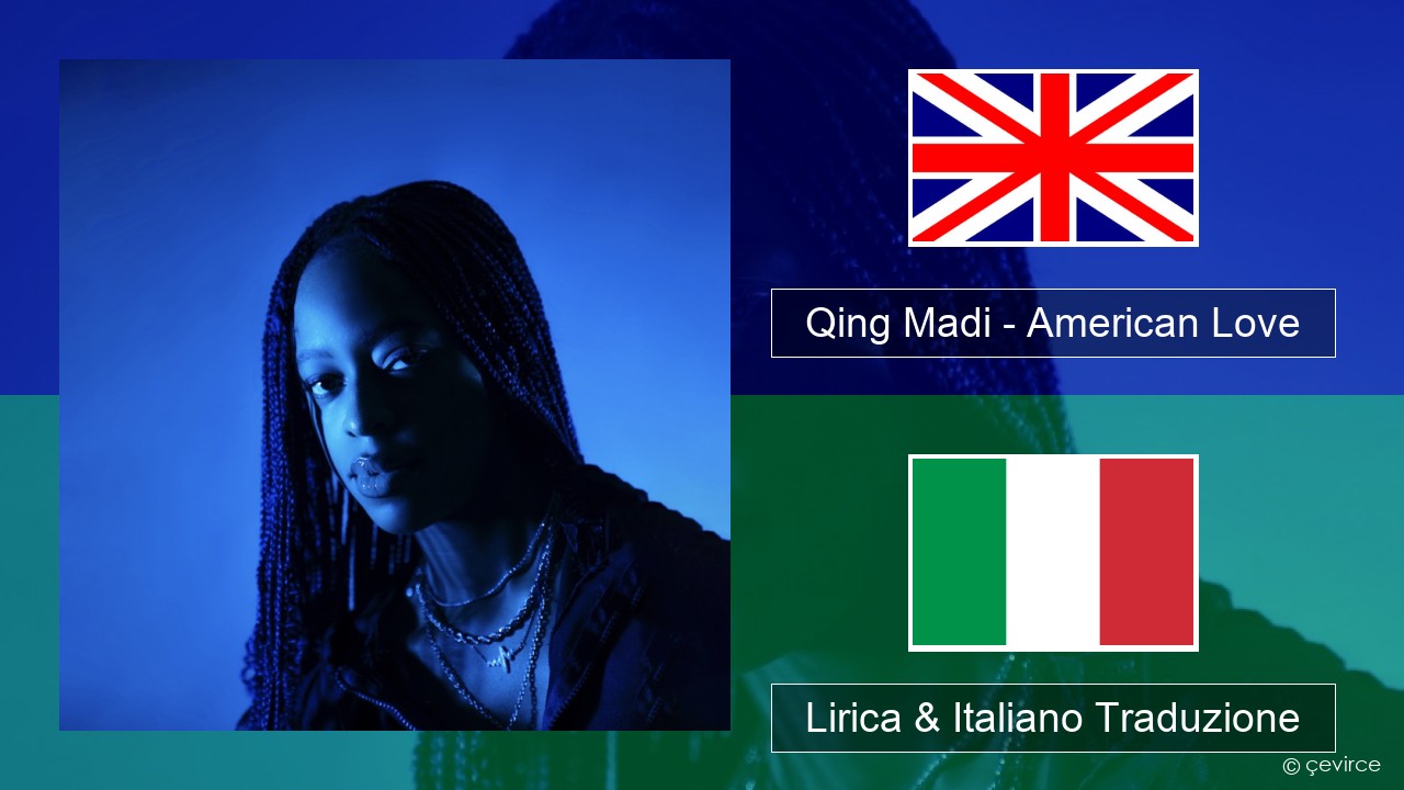 Qing Madi – American Love Inglese Lirica & Italiano Traduzione