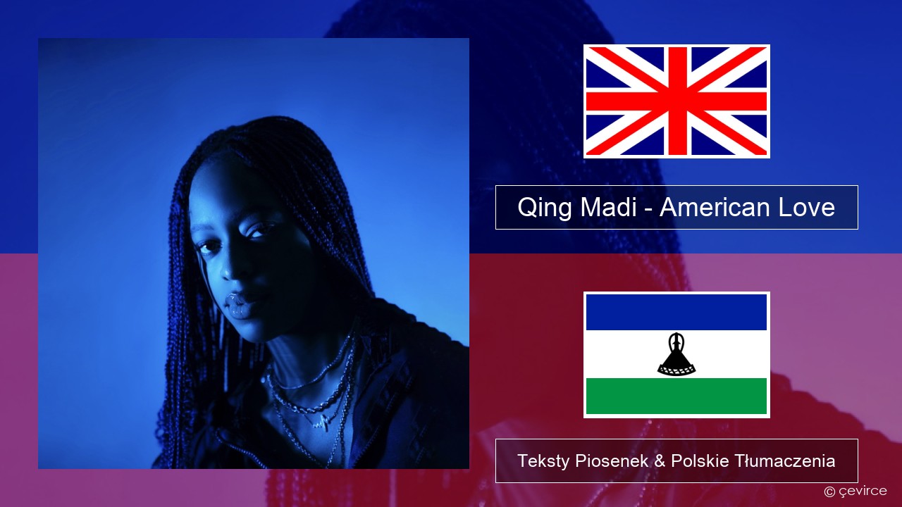 Qing Madi – American Love Polski Teksty Piosenek & Polskie Tłumaczenia