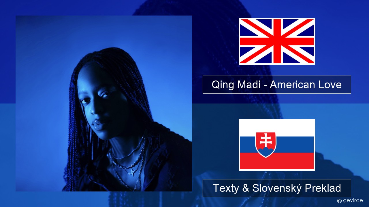 Qing Madi – American Love Anglický Texty & Slovenský Preklad