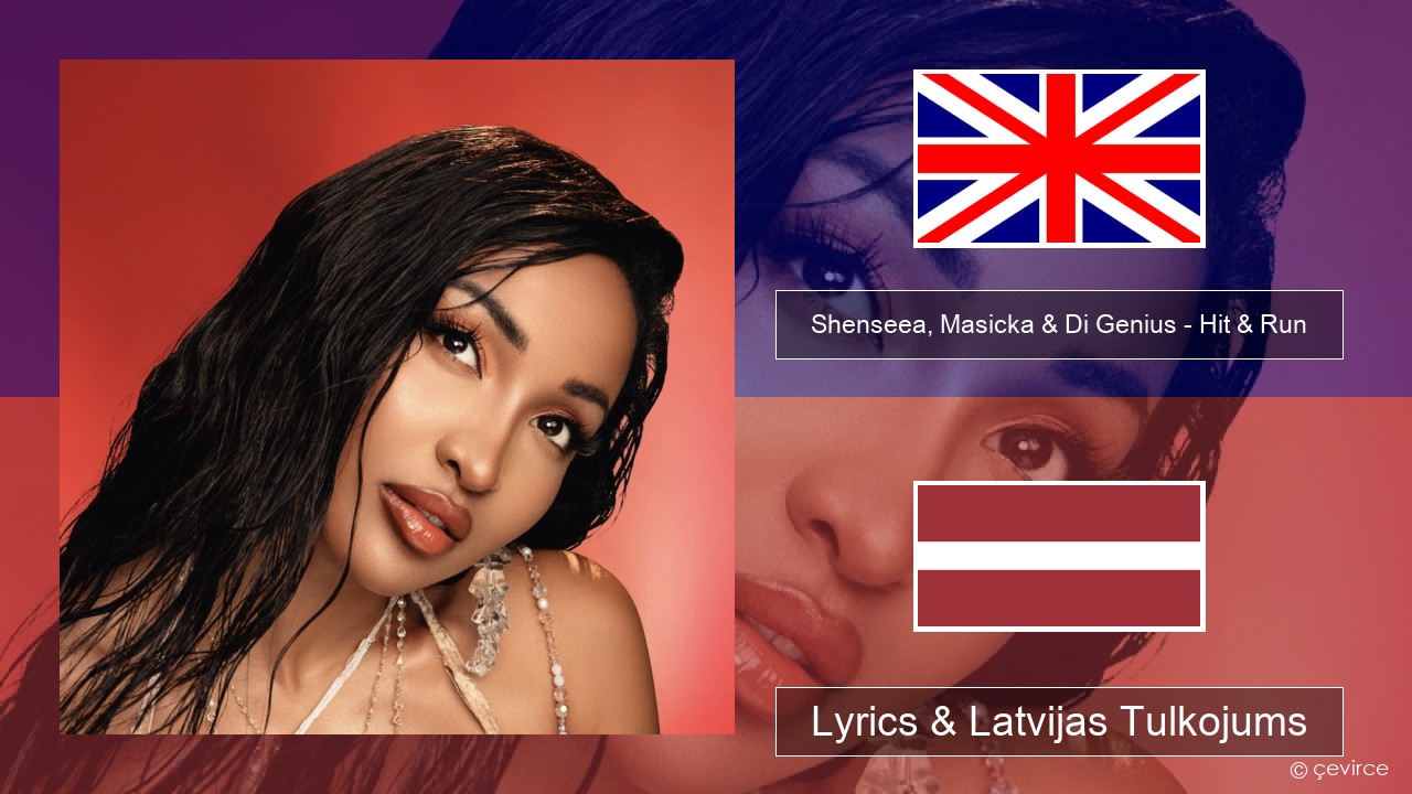 Shenseea, Masicka & Di Genius – Hit & Run Angļu Lyrics & Latvijas Tulkojums