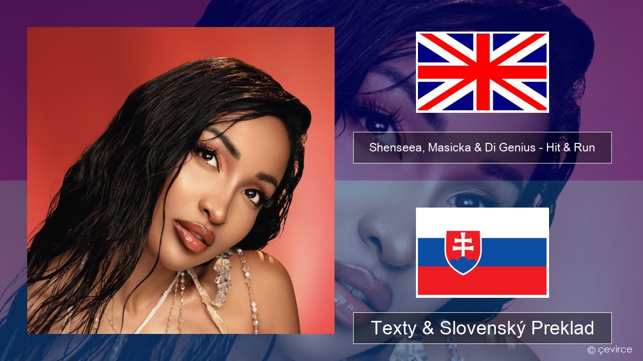 Shenseea, Masicka & Di Genius – Hit & Run Anglický Texty & Slovenský Preklad