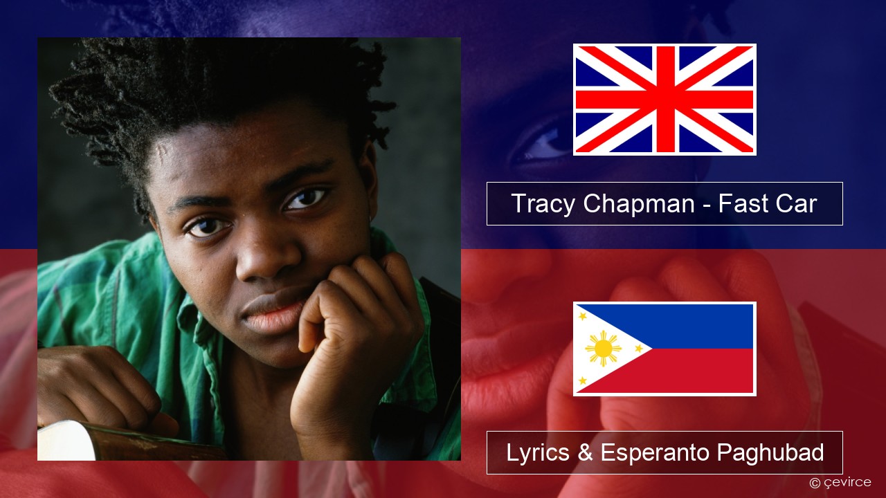 Tracy Chapman – Fast Car English Lyrics & Esperanto Paghubad