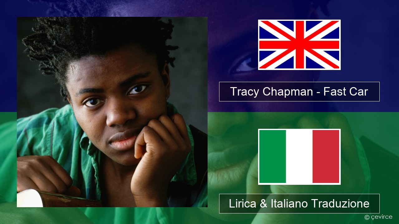 Tracy Chapman – Fast Car Inglese Lirica & Italiano Traduzione