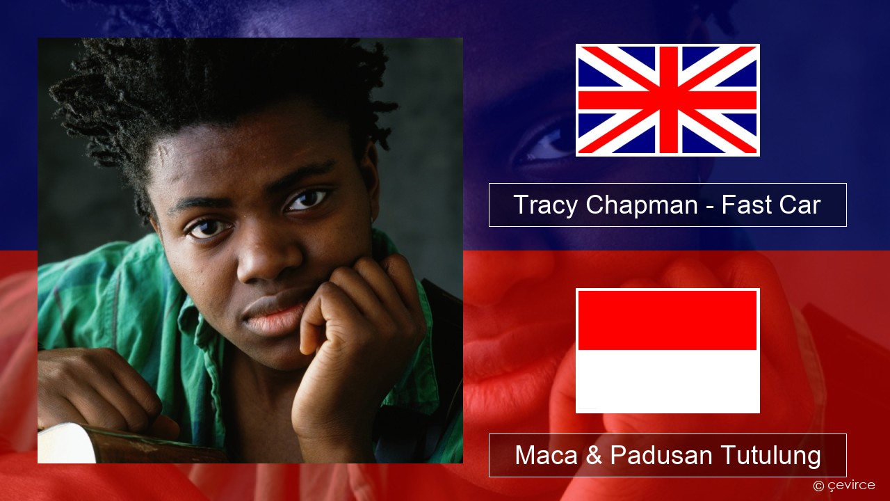 Tracy Chapman – Fast Car Sing Maca & Padusan Tutulung