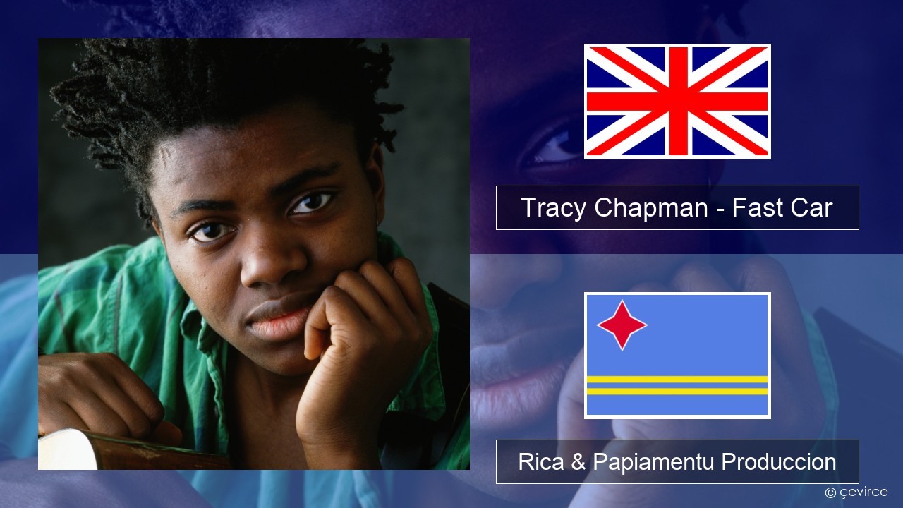 Tracy Chapman – Fast Car Ing Rica & Papiamentu Produccion
