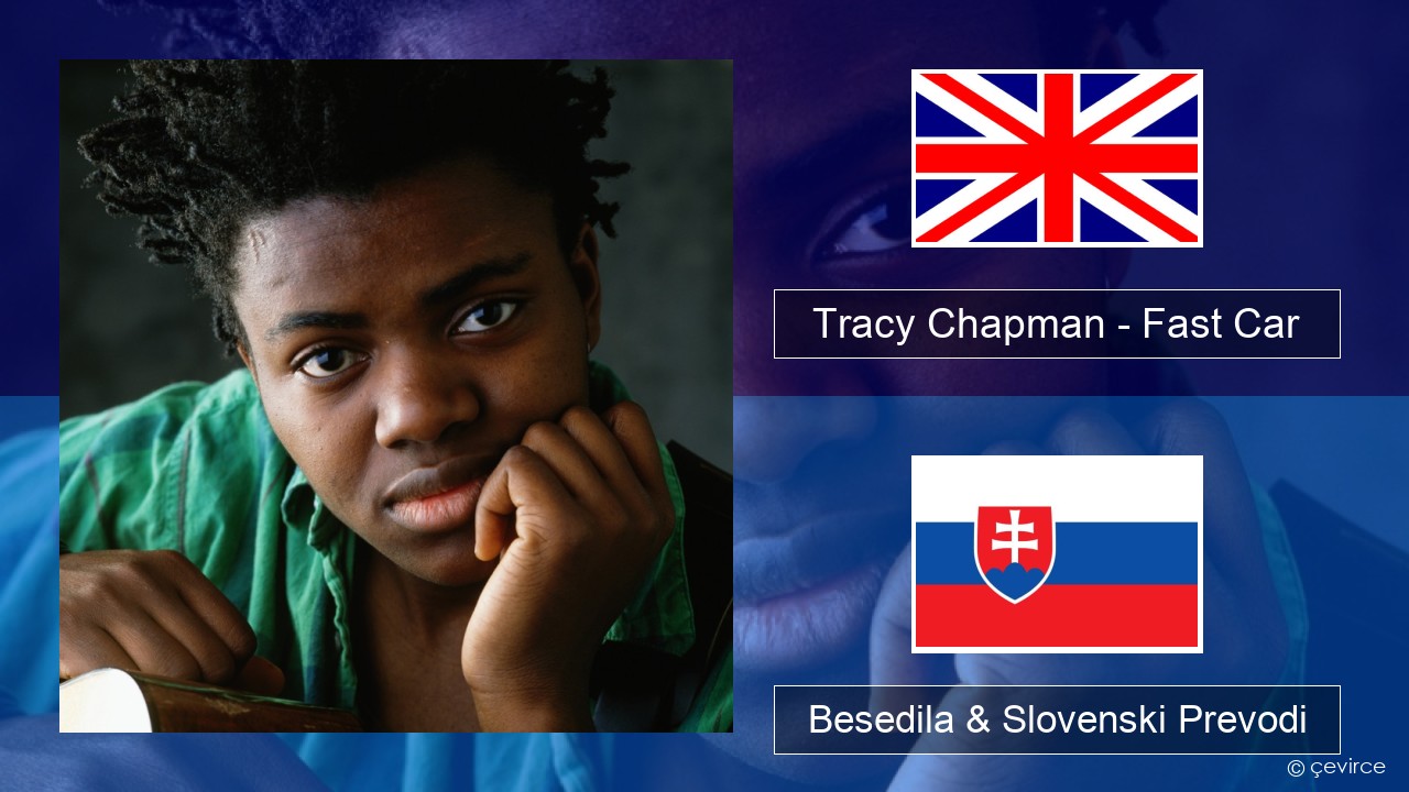 Tracy Chapman – Fast Car Slovenščina Besedila & Slovenski Prevodi