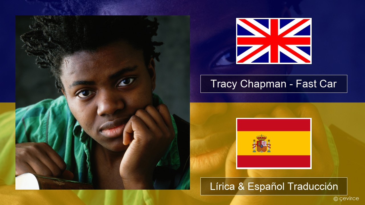 Tracy Chapman – Fast Car Ingl Lírica & Español Traducción