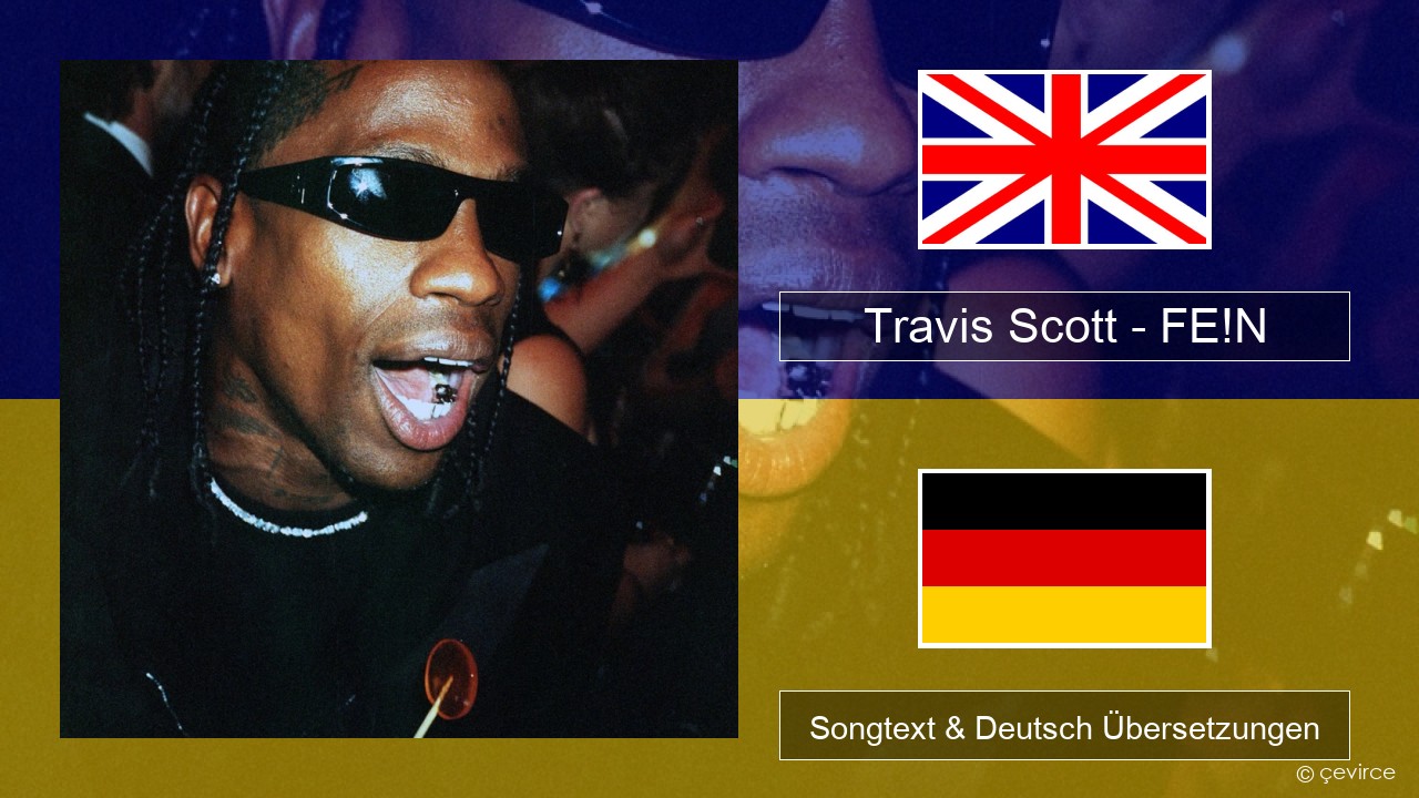 Travis Scott – FE!N (feat. Playboi Carti) Englisch Songtext & Deutsch Übersetzungen