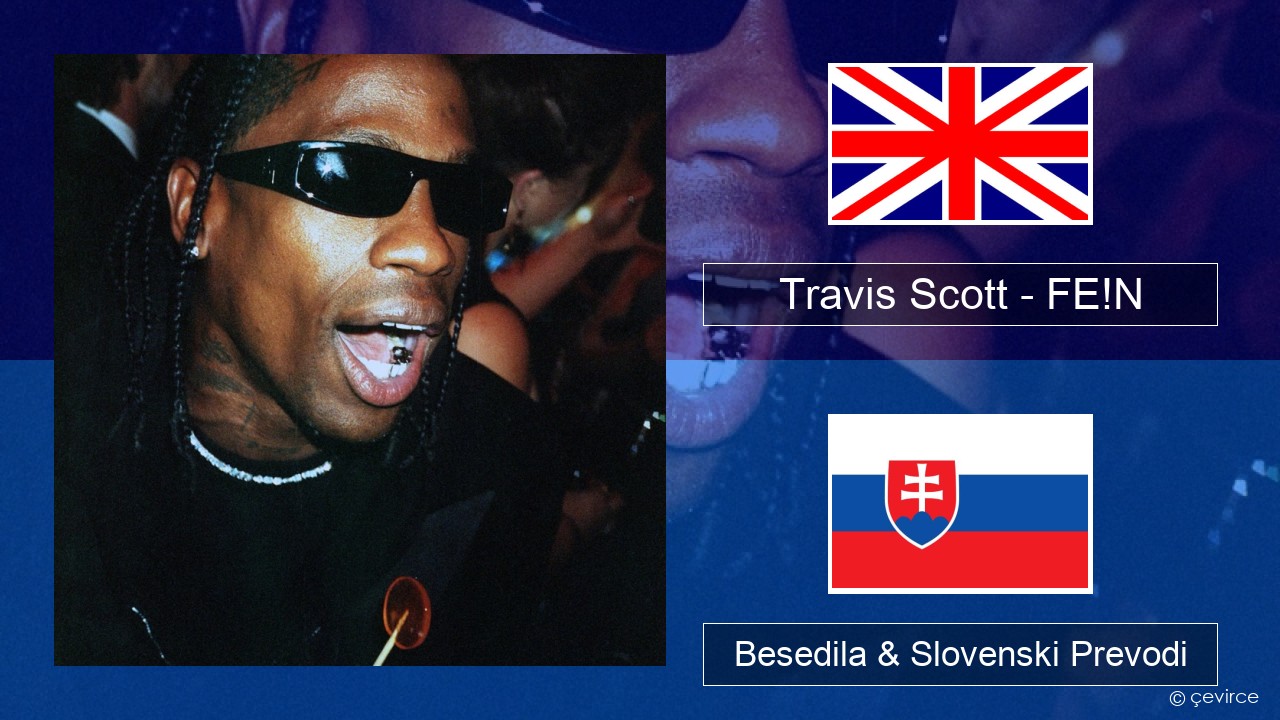 Travis Scott – FE!N (feat. Playboi Carti) Slovenščina Besedila & Slovenski Prevodi