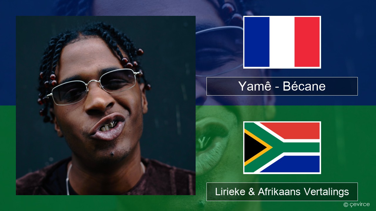 Yamê – Bécane Franse Lirieke & Afrikaans Vertalings