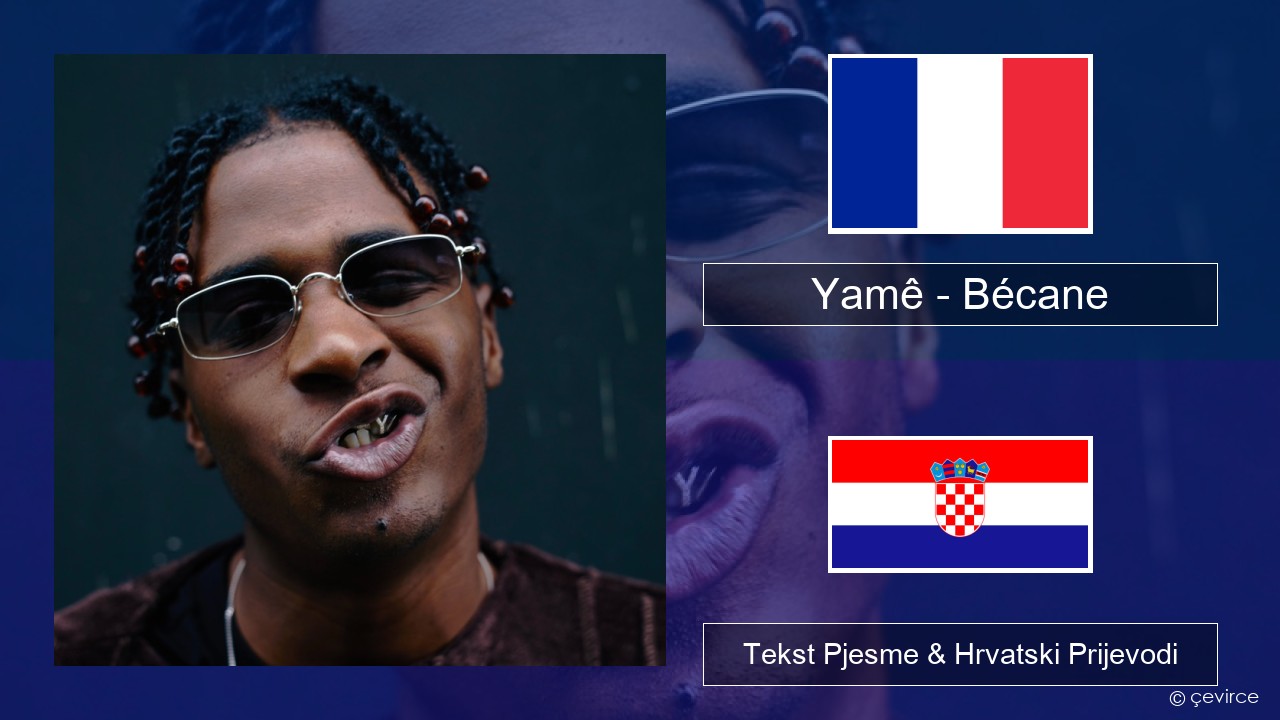 Yamê – Bécane Francuski Tekst Pjesme & Hrvatski Prijevodi