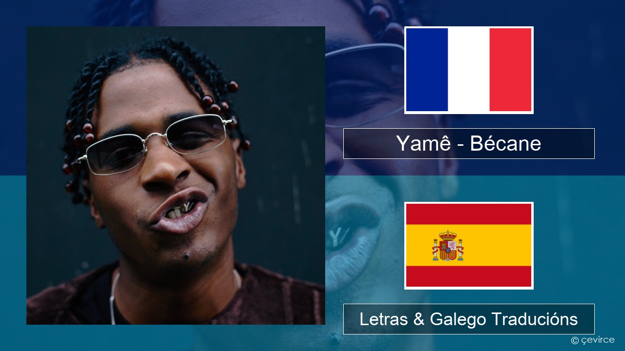 Yamê – Bécane Francés Letras & Galego Traducións