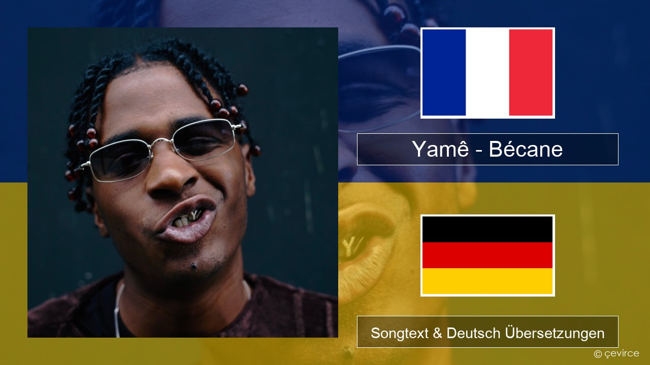 Yamê – Bécane Französisch Songtext & Deutsch Übersetzungen