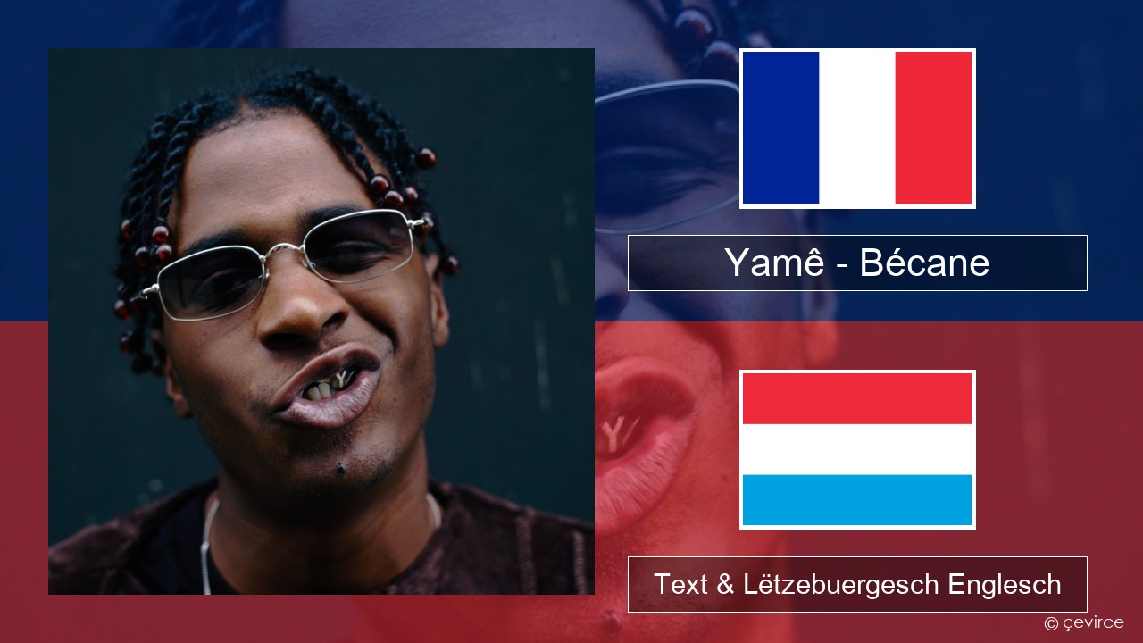 Yamê – Bécane Franséisch Text & Lëtzebuergesch Englesch