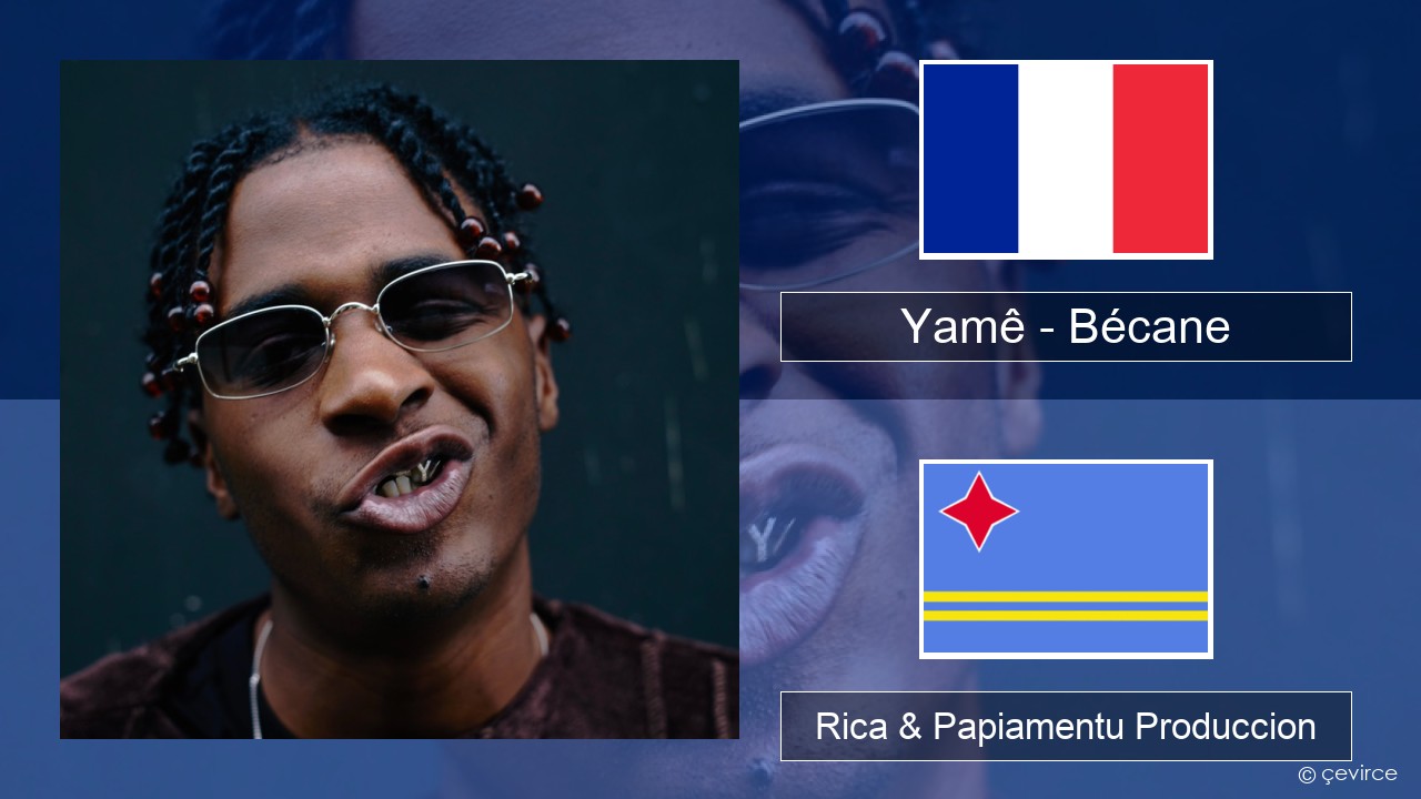 Yamê – Bécane Frances Rica & Papiamentu Produccion