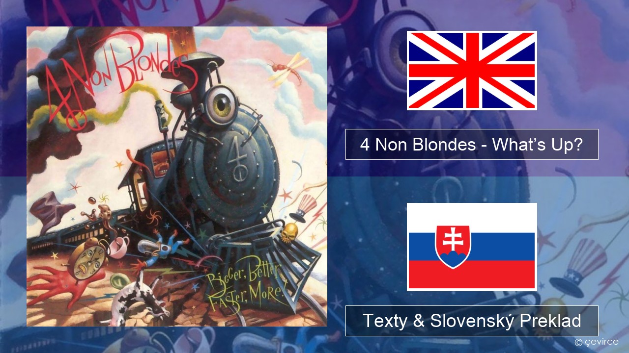 4 Non Blondes – What’s Up? Anglický Texty & Slovenský Preklad