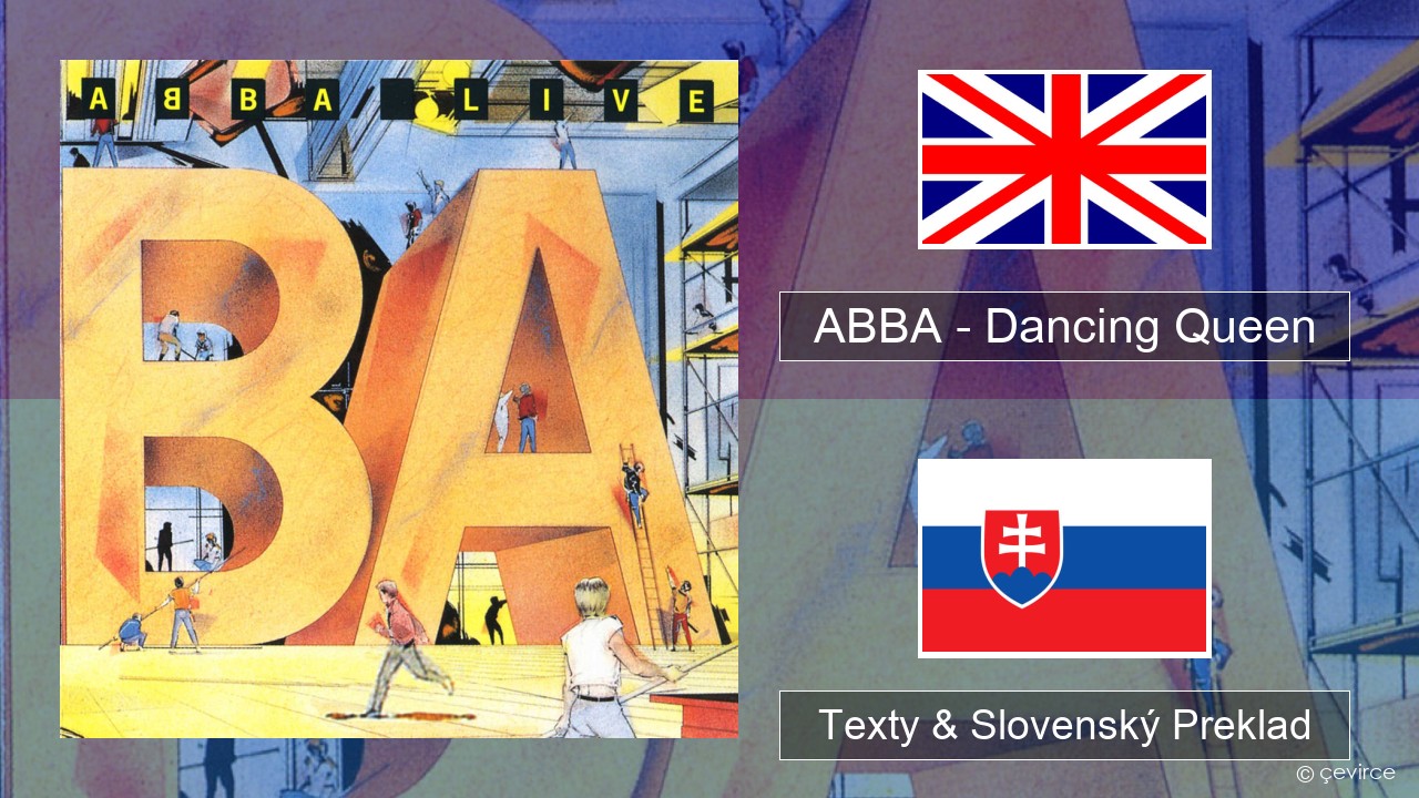 ABBA – Dancing Queen (Live) Anglický Texty & Slovenský Preklad