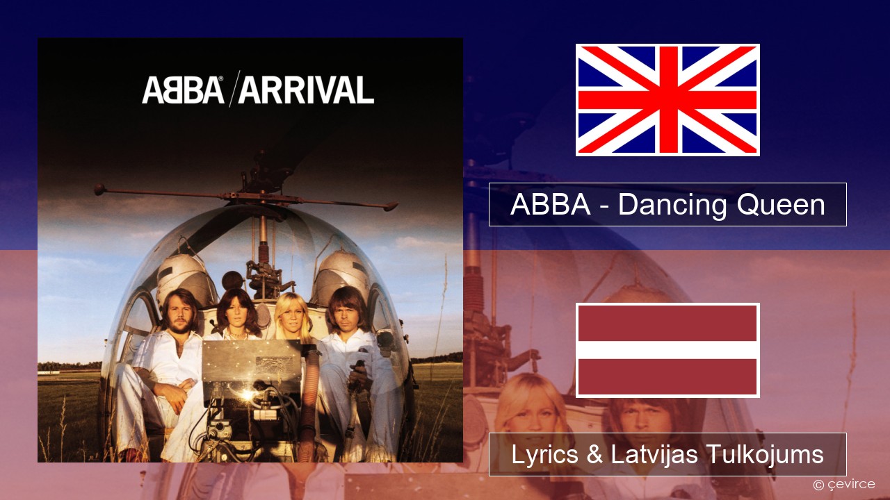 ABBA – Dancing Queen Angļu Lyrics & Latvijas Tulkojums