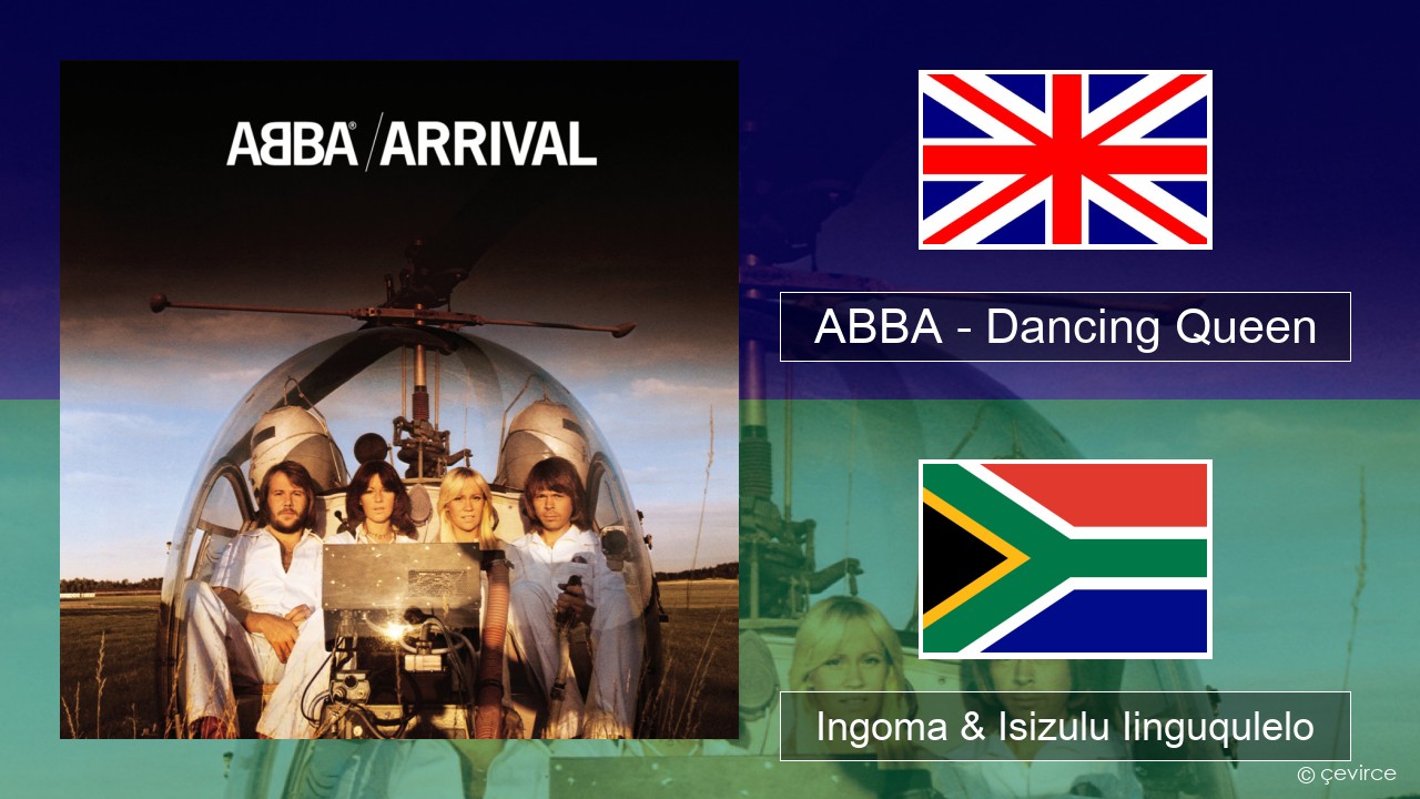 ABBA – Dancing Queen Isixhosa Ingoma & Isizulu Iinguqulelo