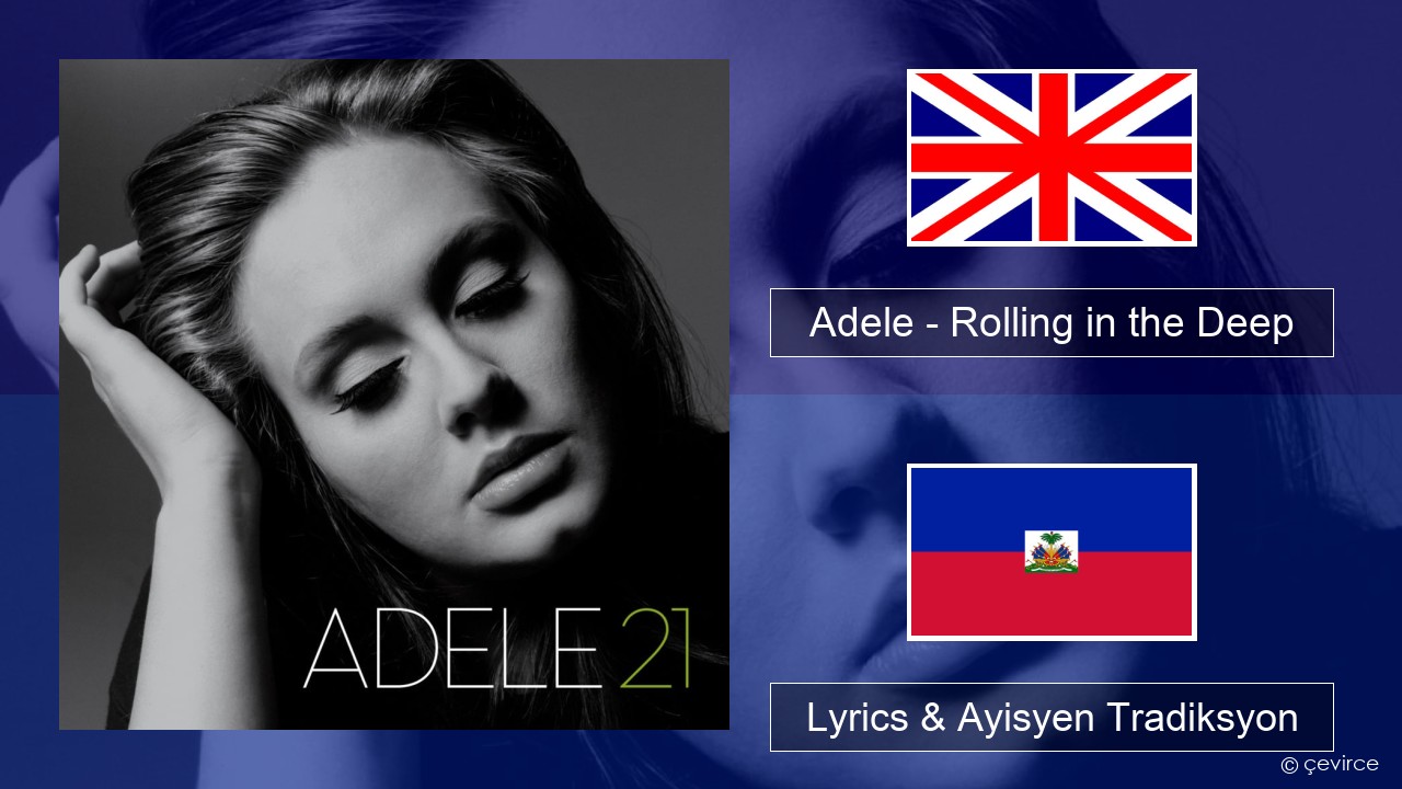 Adele – Rolling in the Deep Angle Lyrics & Ayisyen Tradiksyon