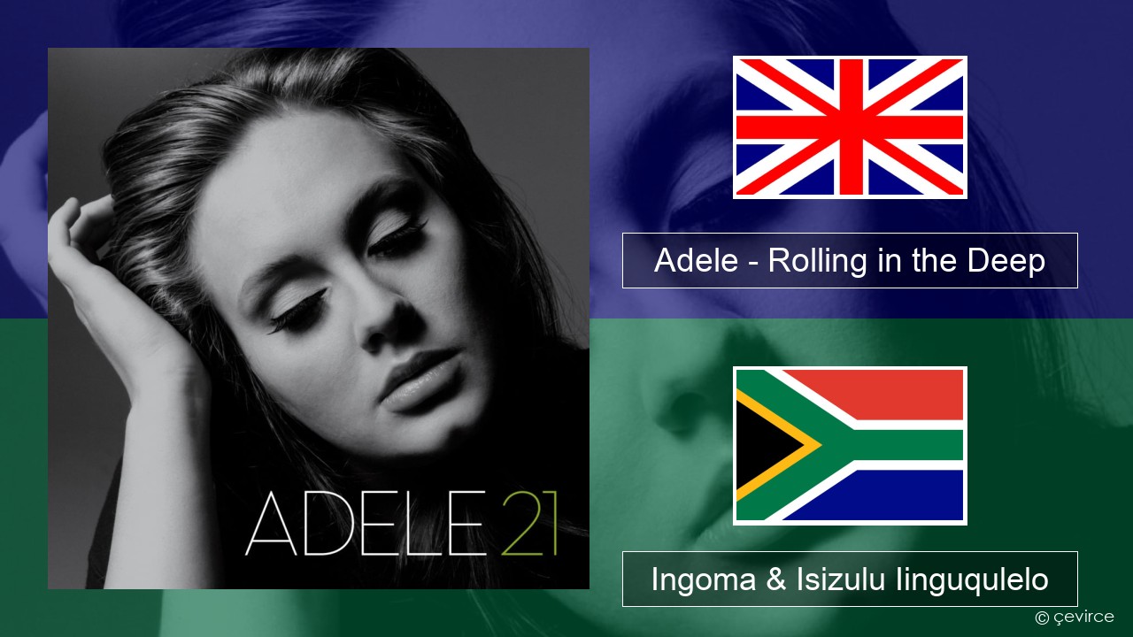 Adele – Rolling in the Deep Isixhosa Ingoma & Isizulu Iinguqulelo