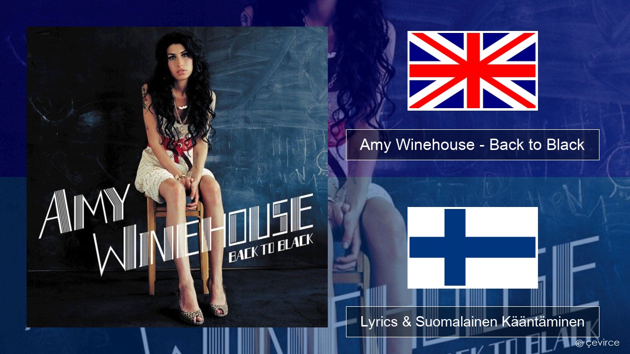 Amy Winehouse – Back to Black Englanti Lyrics & Suomalainen Kääntäminen