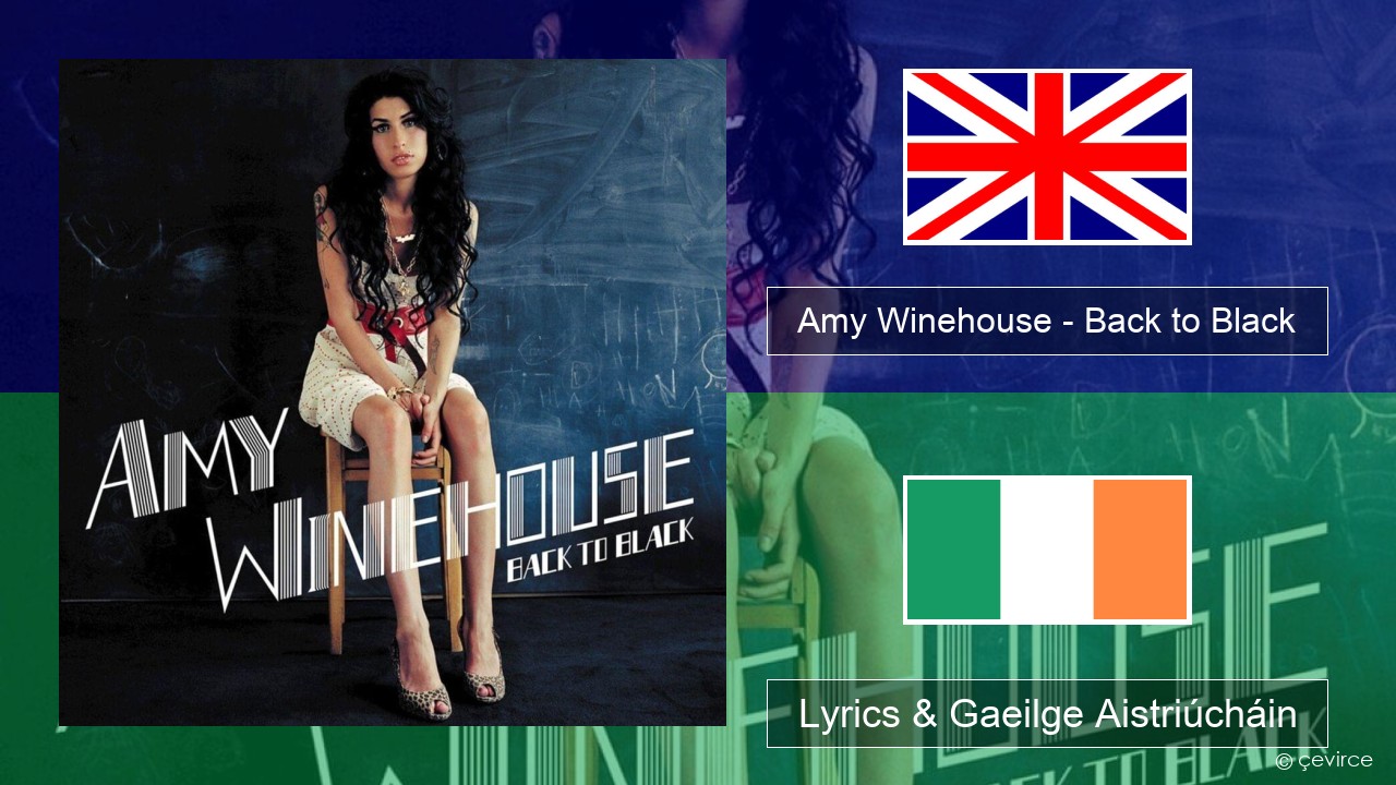 Amy Winehouse – Back to Black Béarla Lyrics & Gaeilge Aistriúcháin