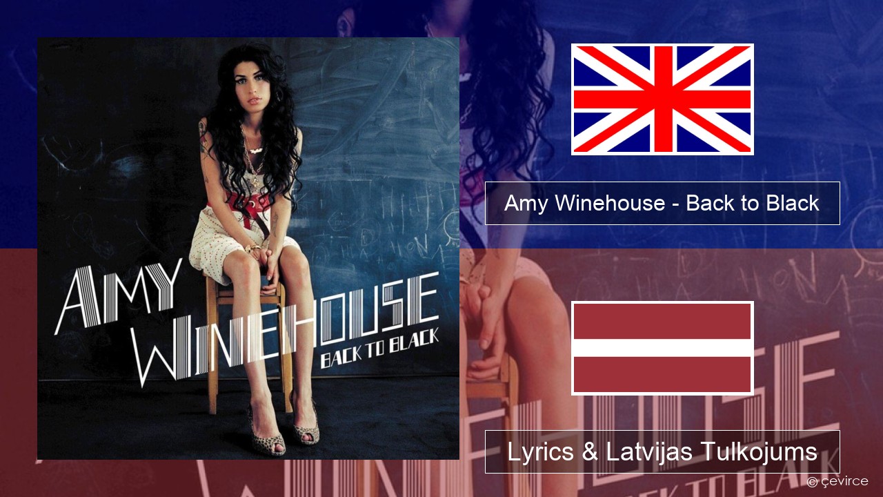 Amy Winehouse – Back to Black Angļu Lyrics & Latvijas Tulkojums