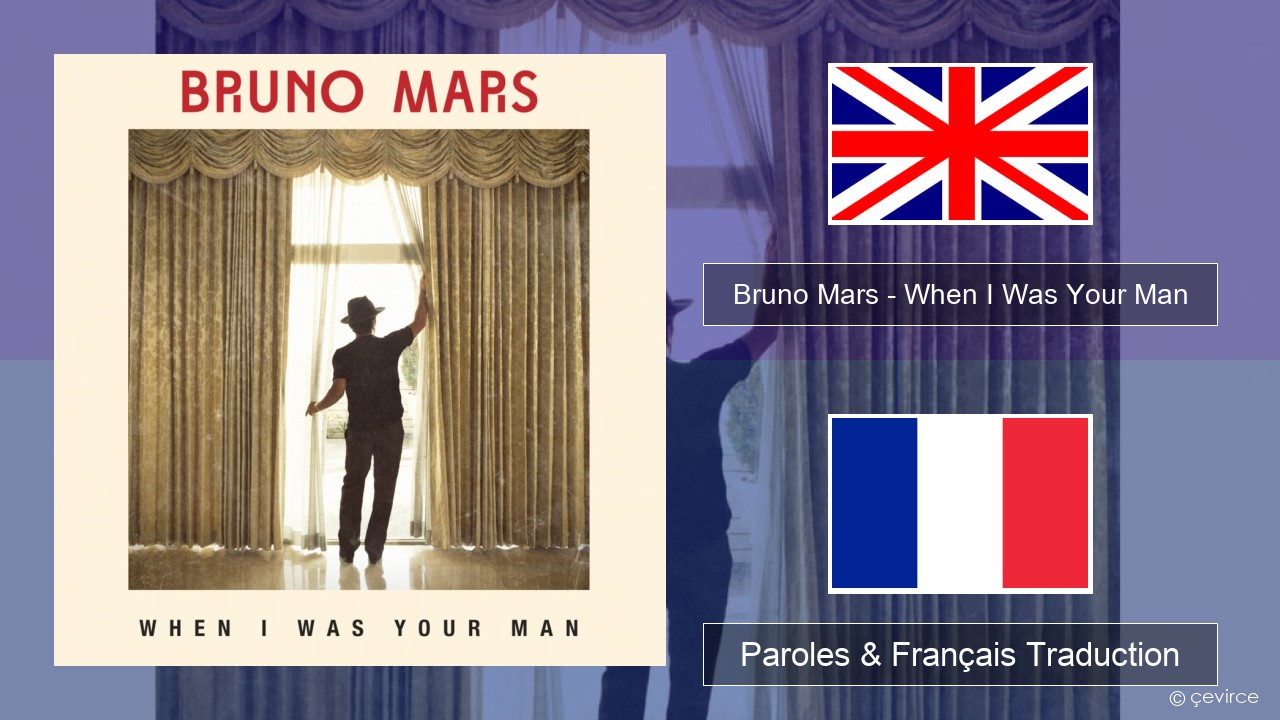 Bruno Mars – When I Was Your Man Anglais Paroles & Français Traduction