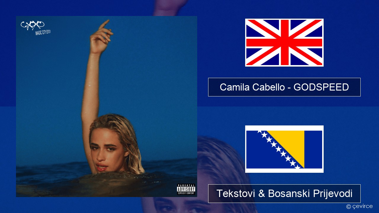 Camila Cabello – GODSPEED Engleski Tekstovi & Bosanski Prijevodi