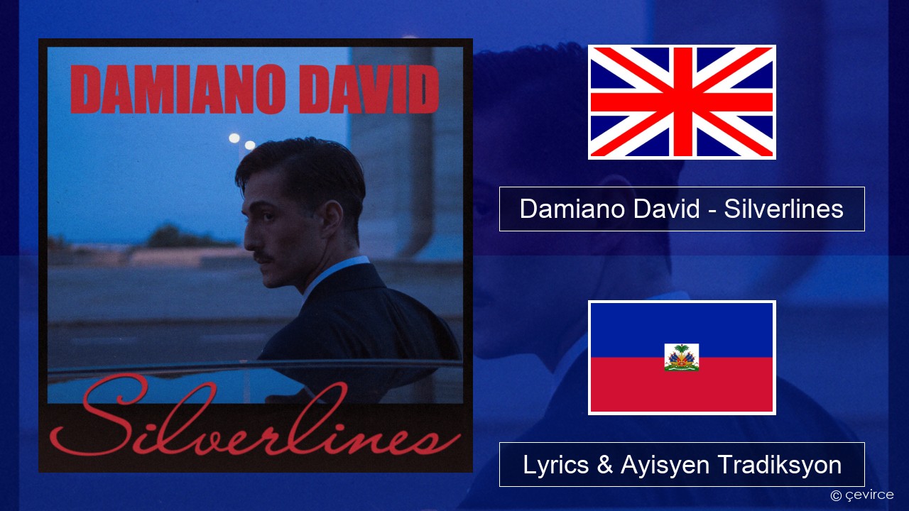 Damiano David – Silverlines Angle Lyrics & Ayisyen Tradiksyon