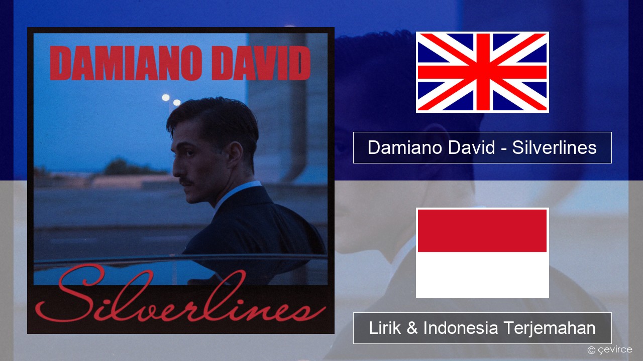 Damiano David – Silverlines Bahasa Indonesia Lirik & Indonesia Terjemahan